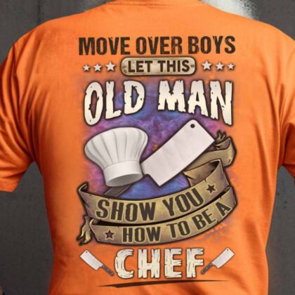 Old Man Chef Show You Apparel – Funny Chef