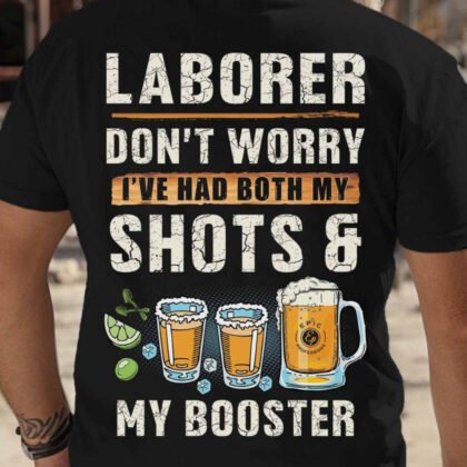 Laborer Shots Booster Apparel - Funny Laborer