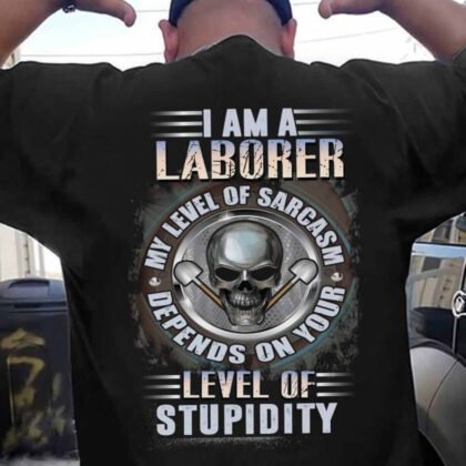 Laborer Sarcasm Level Apparel – Funny Laborer
