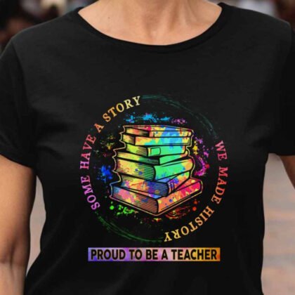 We Made History - Proud Rainbow Teacher Quote