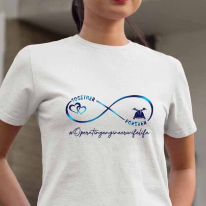 Together Forever Operating Engineer Wife Apparel - Cute Couple