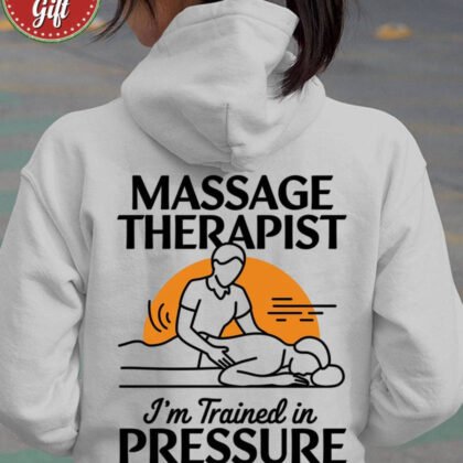 Massage Therapist Hoodie – “Trained in Pressure” Funny Workwear or Gift